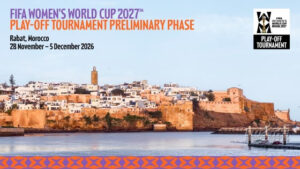 Rabat to welcome six nations in pivotal FIFA Women’s World Cup 2027™ Play-Off Tournament preliminary phase
